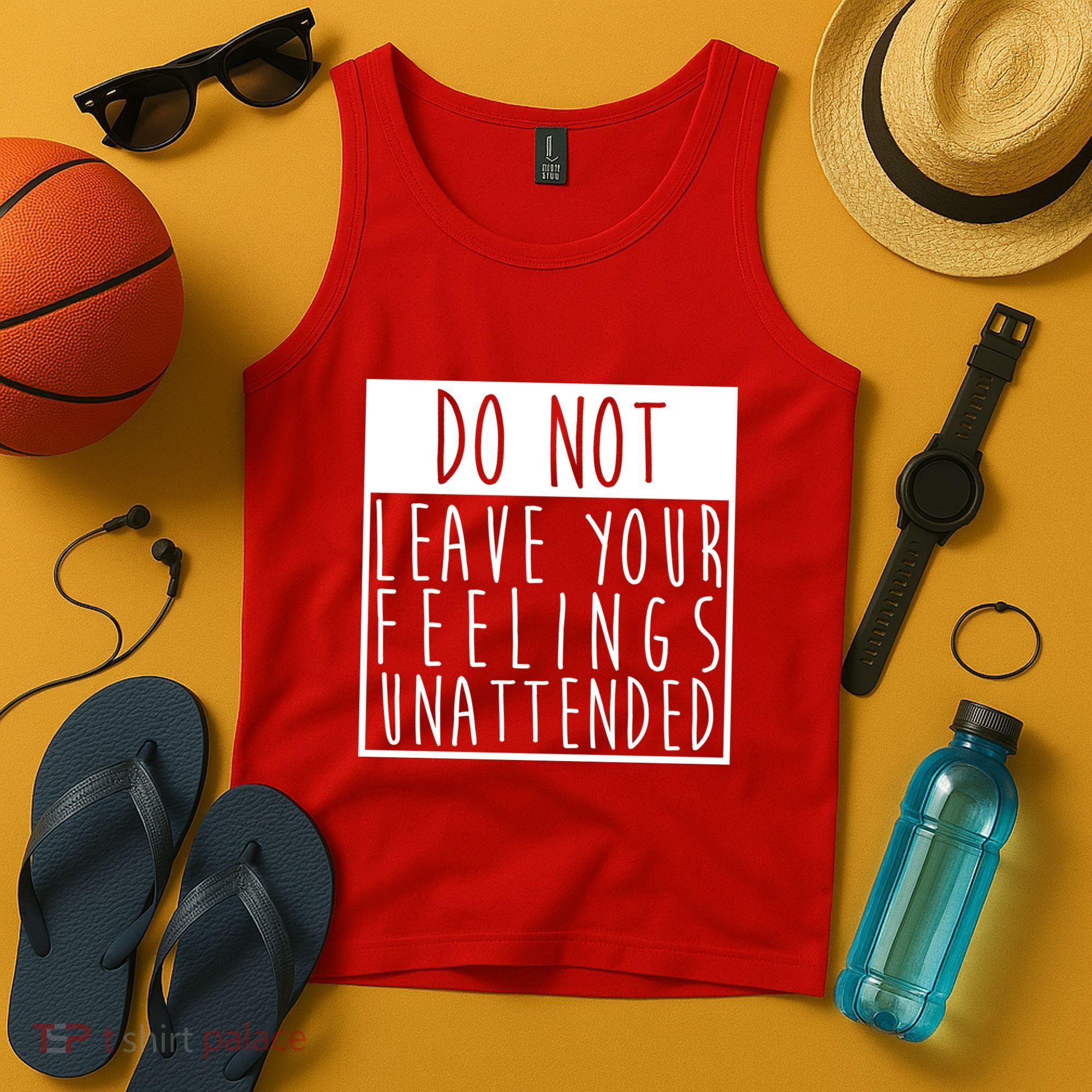 Do Not Leave Your Feelings Unattended Tank Top