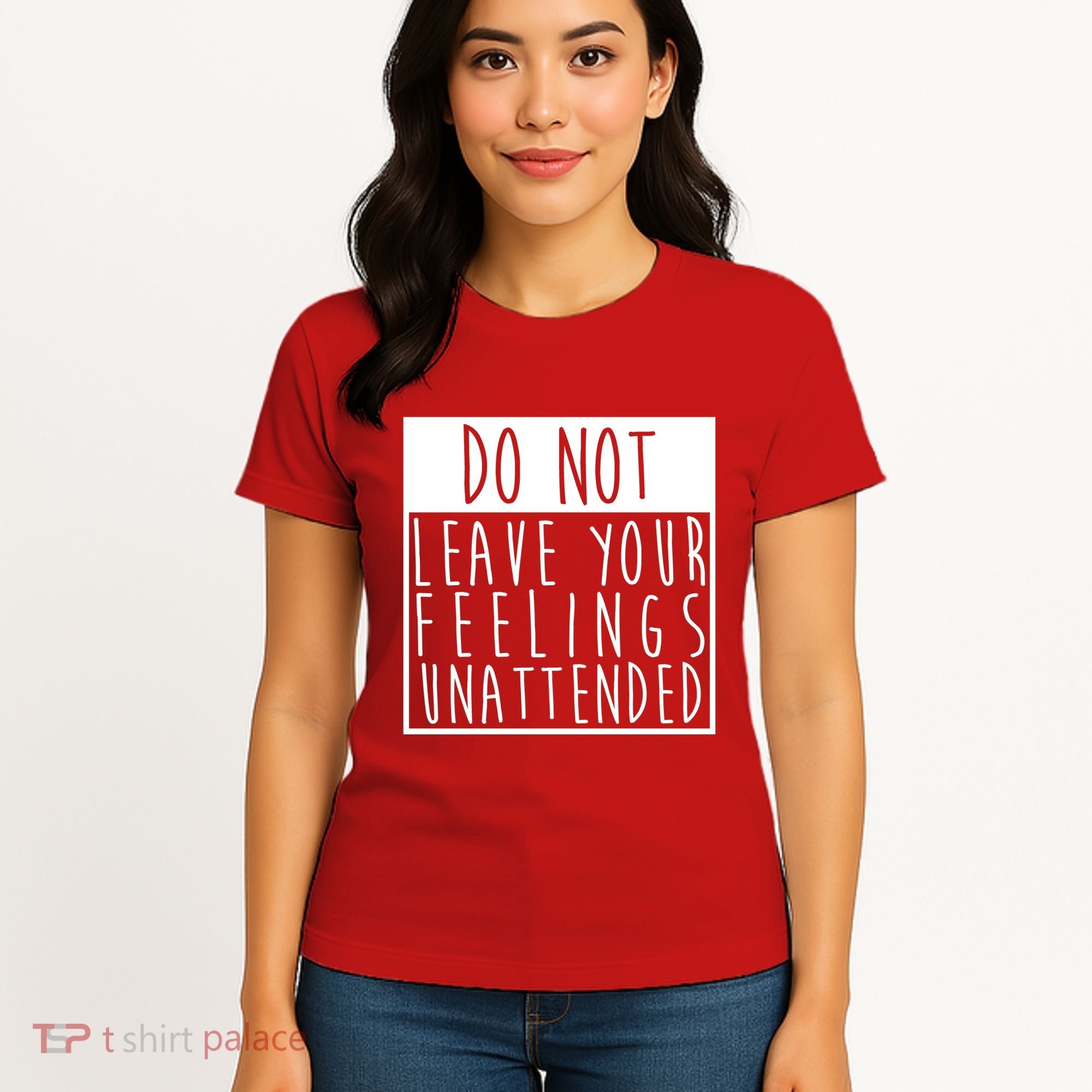 Do Not Leave Your Feelings Unattended Women's T-Shirt