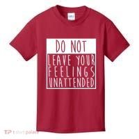Do Not Leave Your Feelings Unattended Kids T-Shirt thumb 0