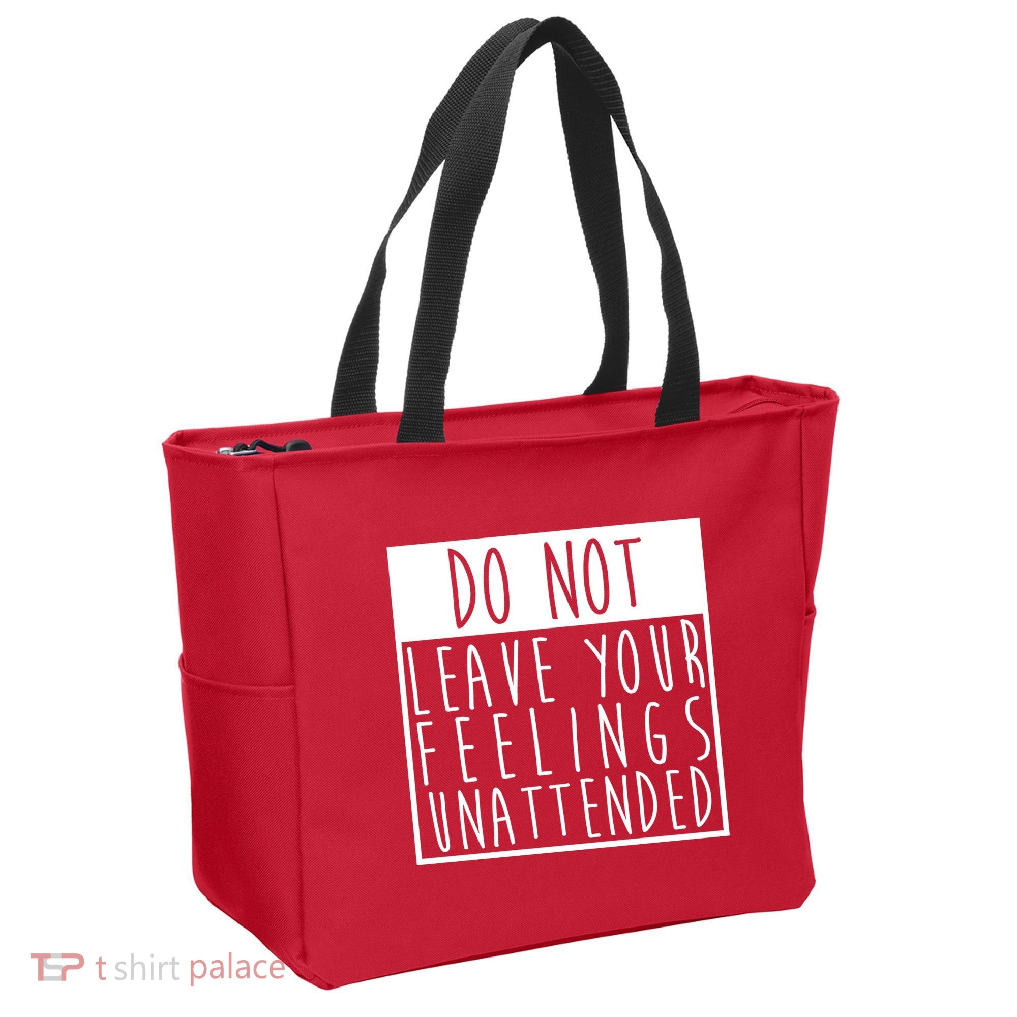 Do Not Leave Your Feelings Unattended Tote Bag