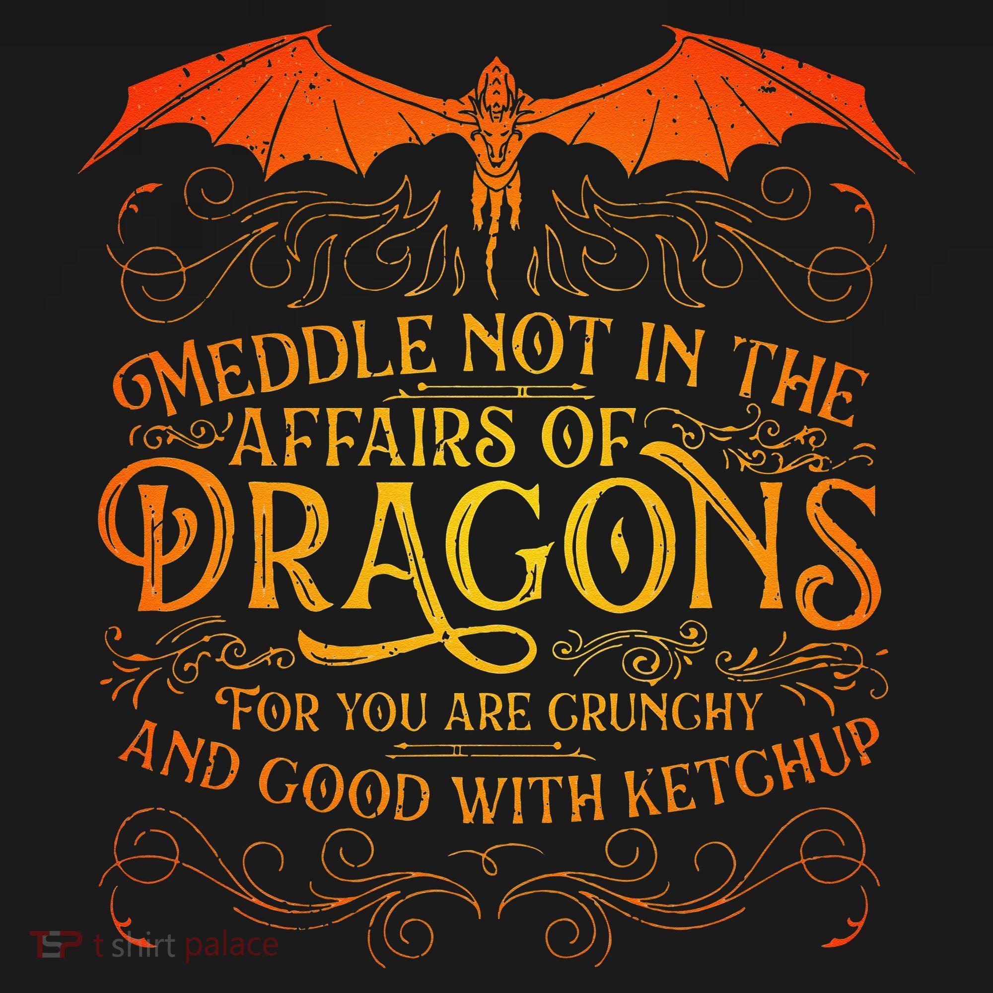Do Not Meddle In The Affairs Of Dragons Fantasy Art T-Shirt