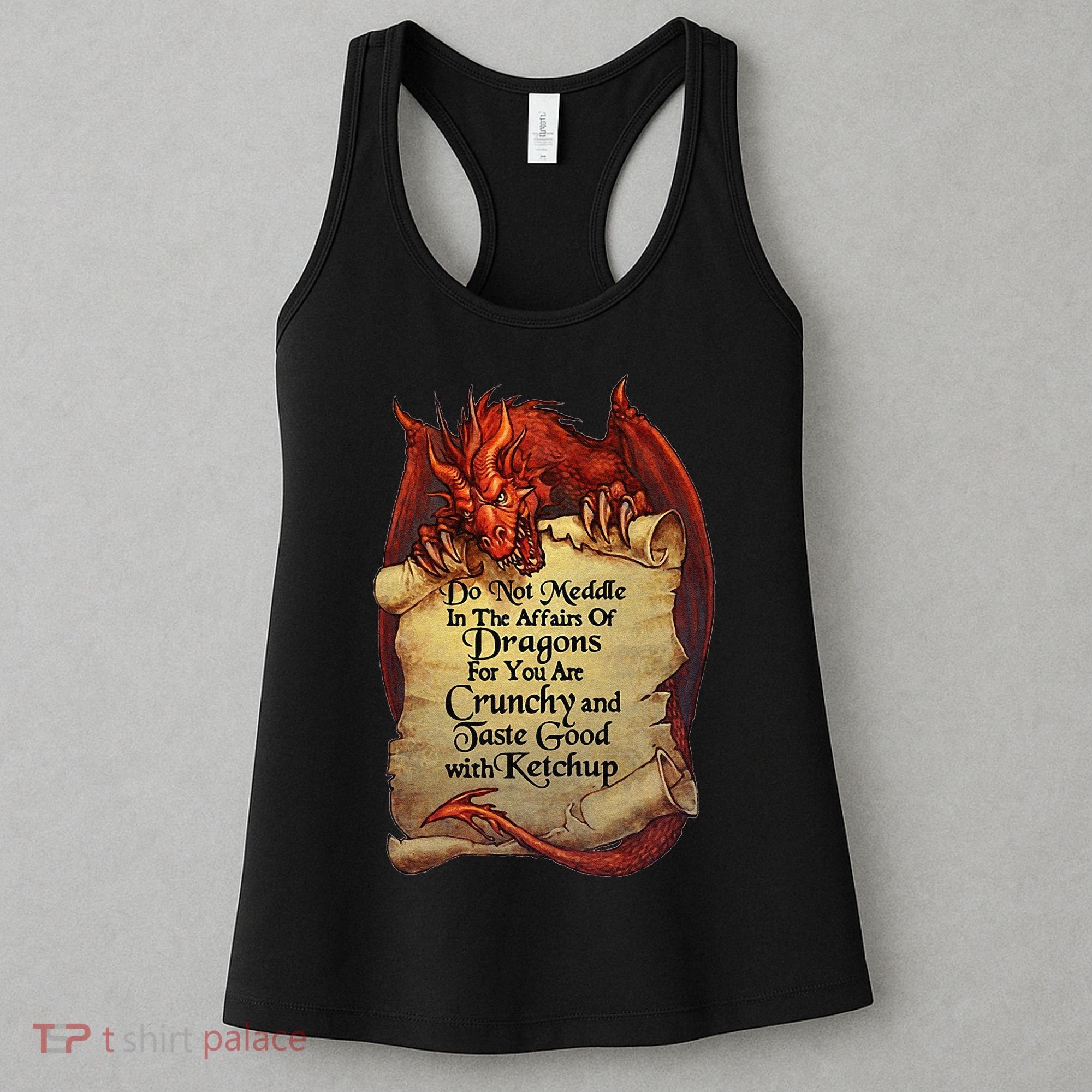 Do Not Meddle In The Affairs Of Dragons For You Are Crunchy Women's Tank Top