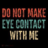 Do Not Make Eye Contact With Me Funny Saying Sarcastic Coffee Mug thumb 5
