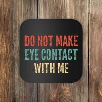 Do Not Make Eye Contact With Me Funny Saying Sarcastic Coaster thumb 0