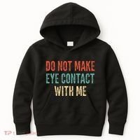 Do Not Make Eye Contact With Me Funny Saying Sarcastic Kids Hoodie thumb 0