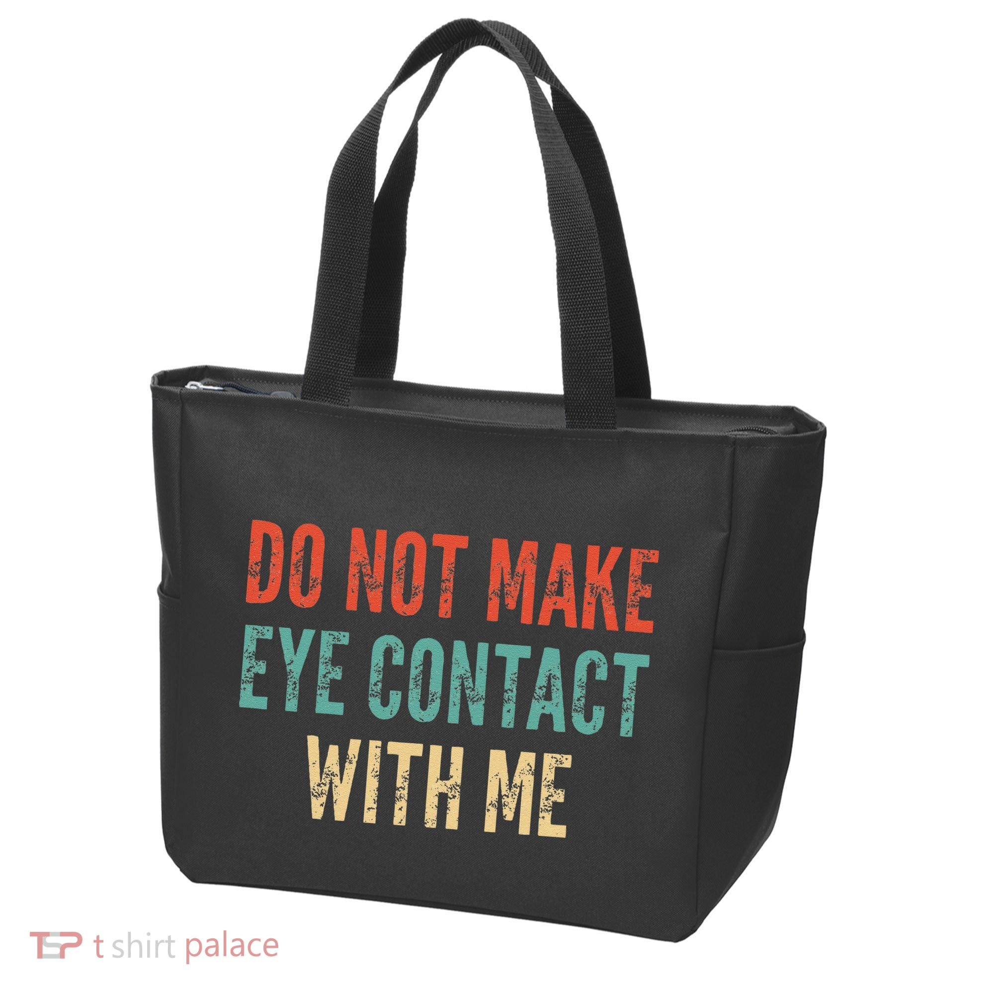 Do Not Make Eye Contact With Me Funny Saying Sarcastic Tote Bag