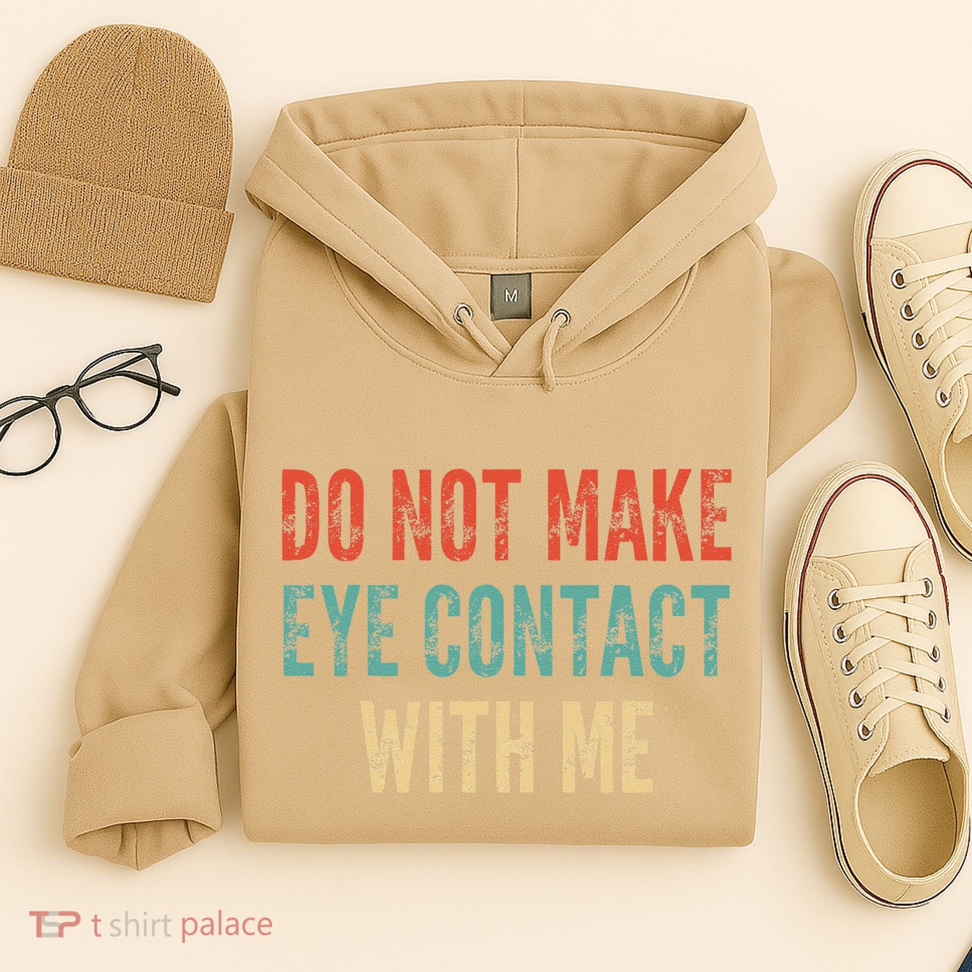 Do Not Make Eye Contact With Me Funny Saying Sarcastic Hoodie