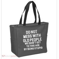 Do Not Mess With Old People We Didn't Get To This Age By Being Stupid Tote Bag thumb 2