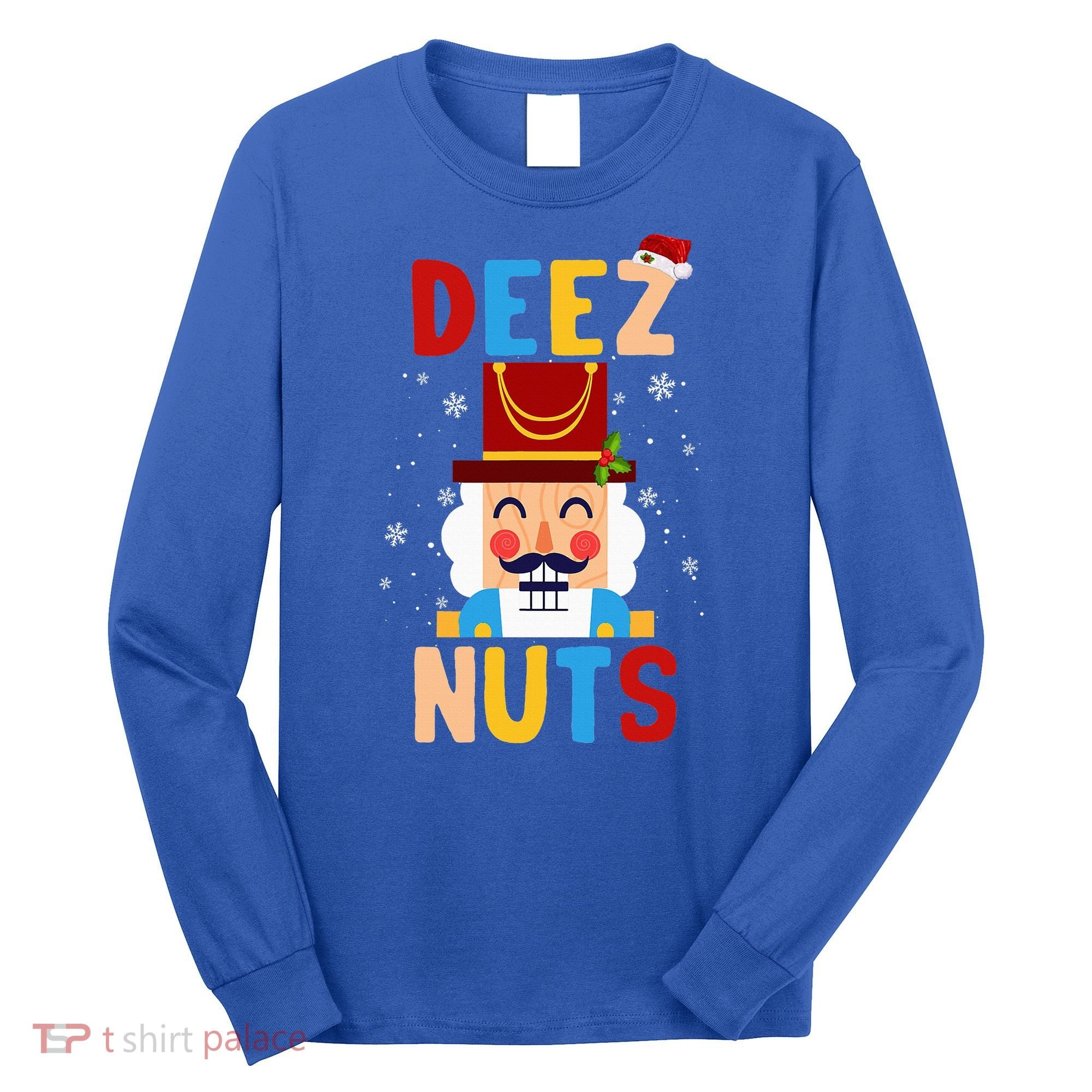 Deez Nuts Nutcracker Santa Xmas Funny Christmas Pjs Long Sleeve Shirt
