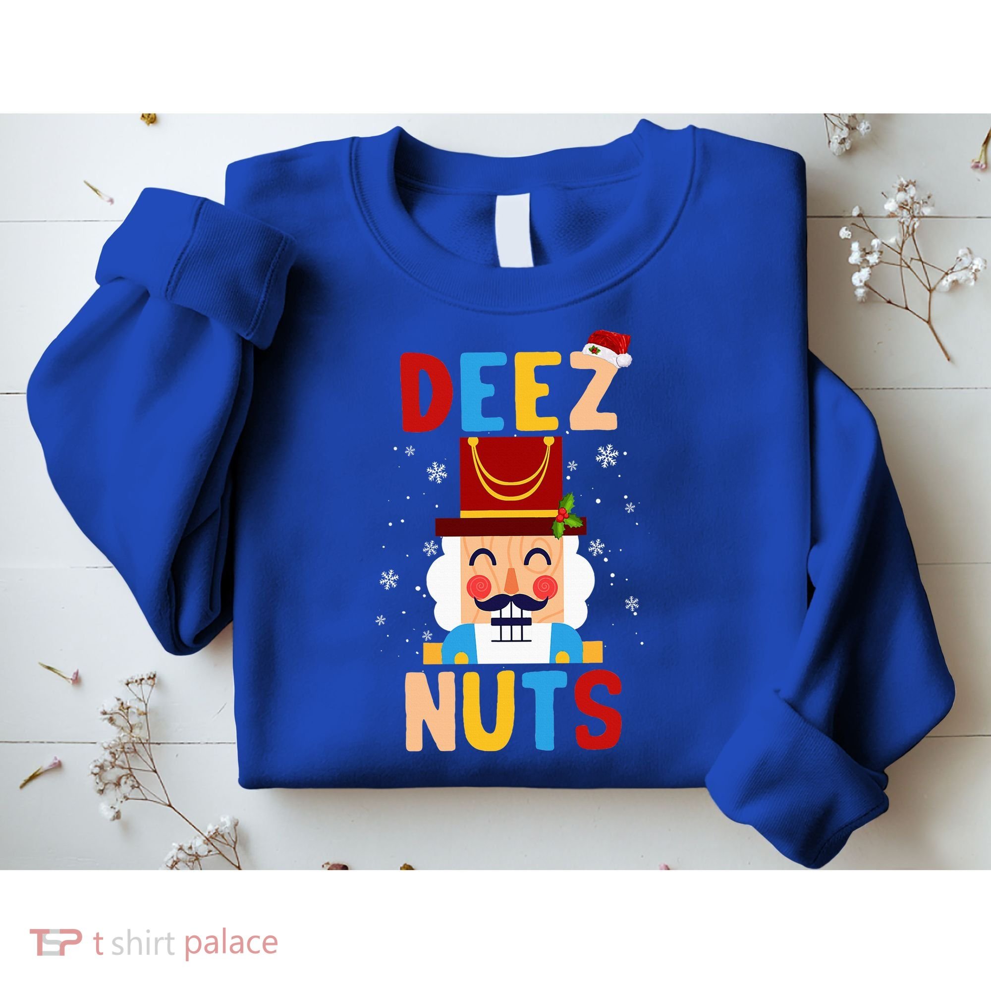 Deez Nuts Nutcracker Santa Xmas Funny Christmas Pjs Sweatshirt