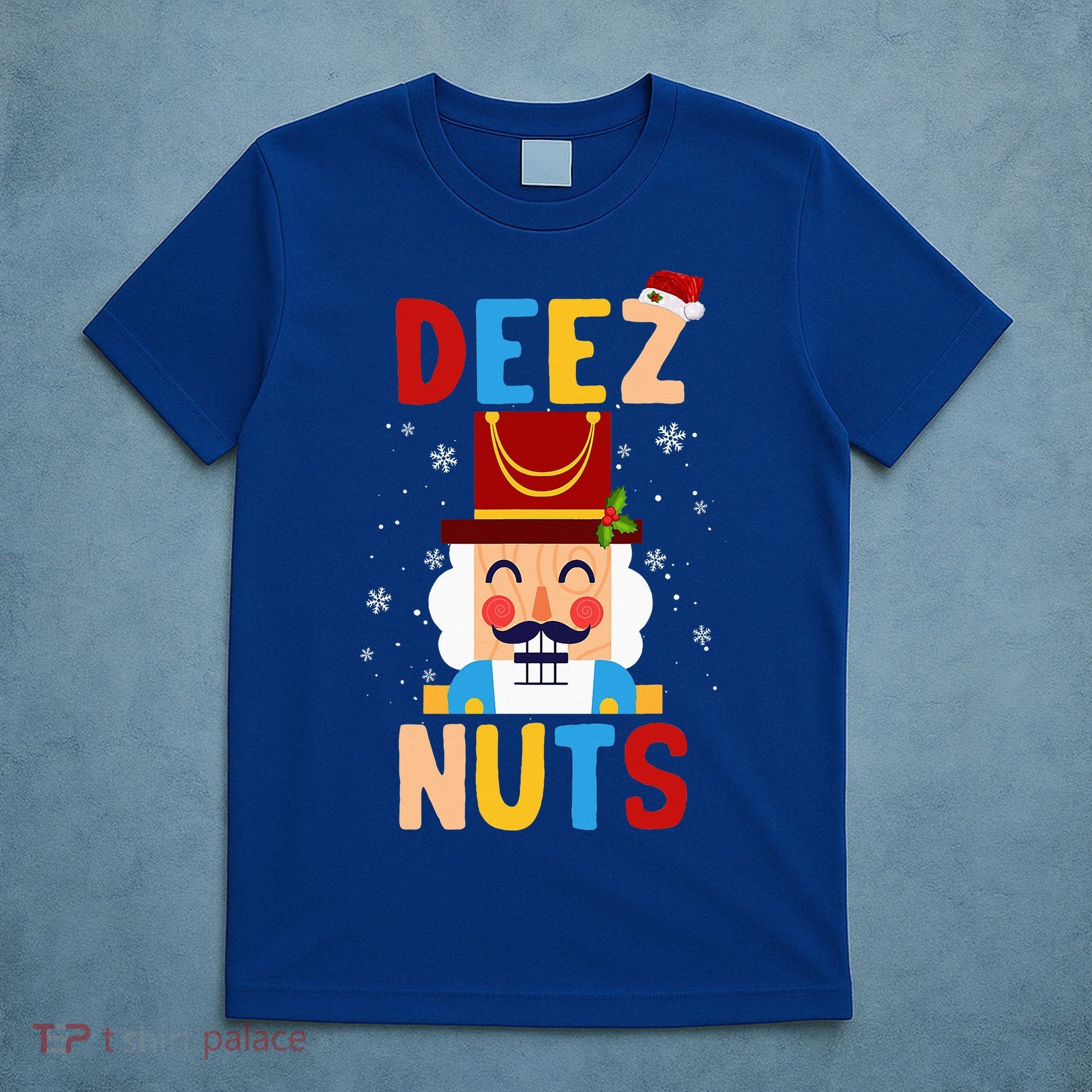 Deez Nuts Nutcracker Santa Xmas Funny Christmas Pjs T-Shirt