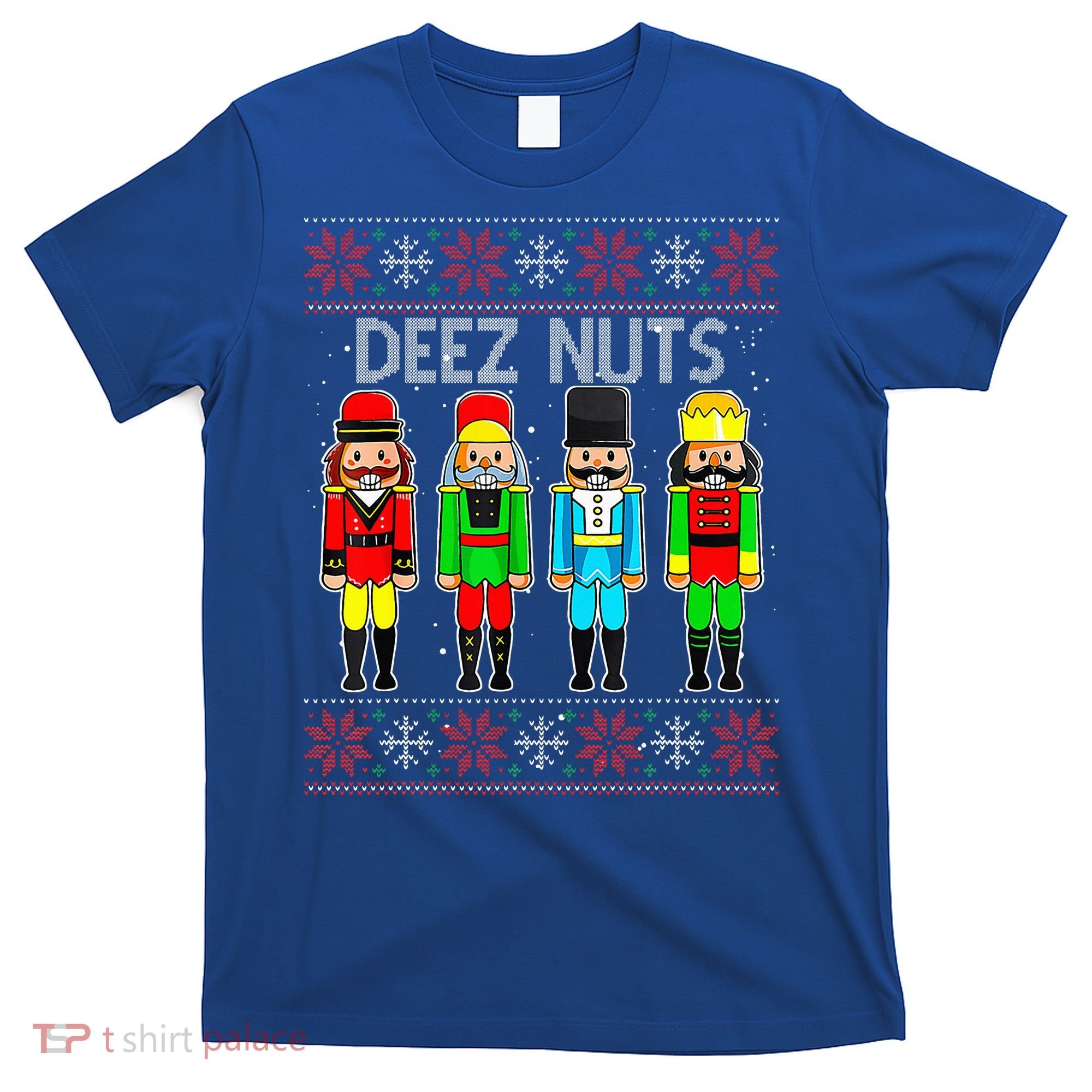 Deez Nuts Nutcracker Ugly Christmas Sweater Funny Xmas T-Shirt
