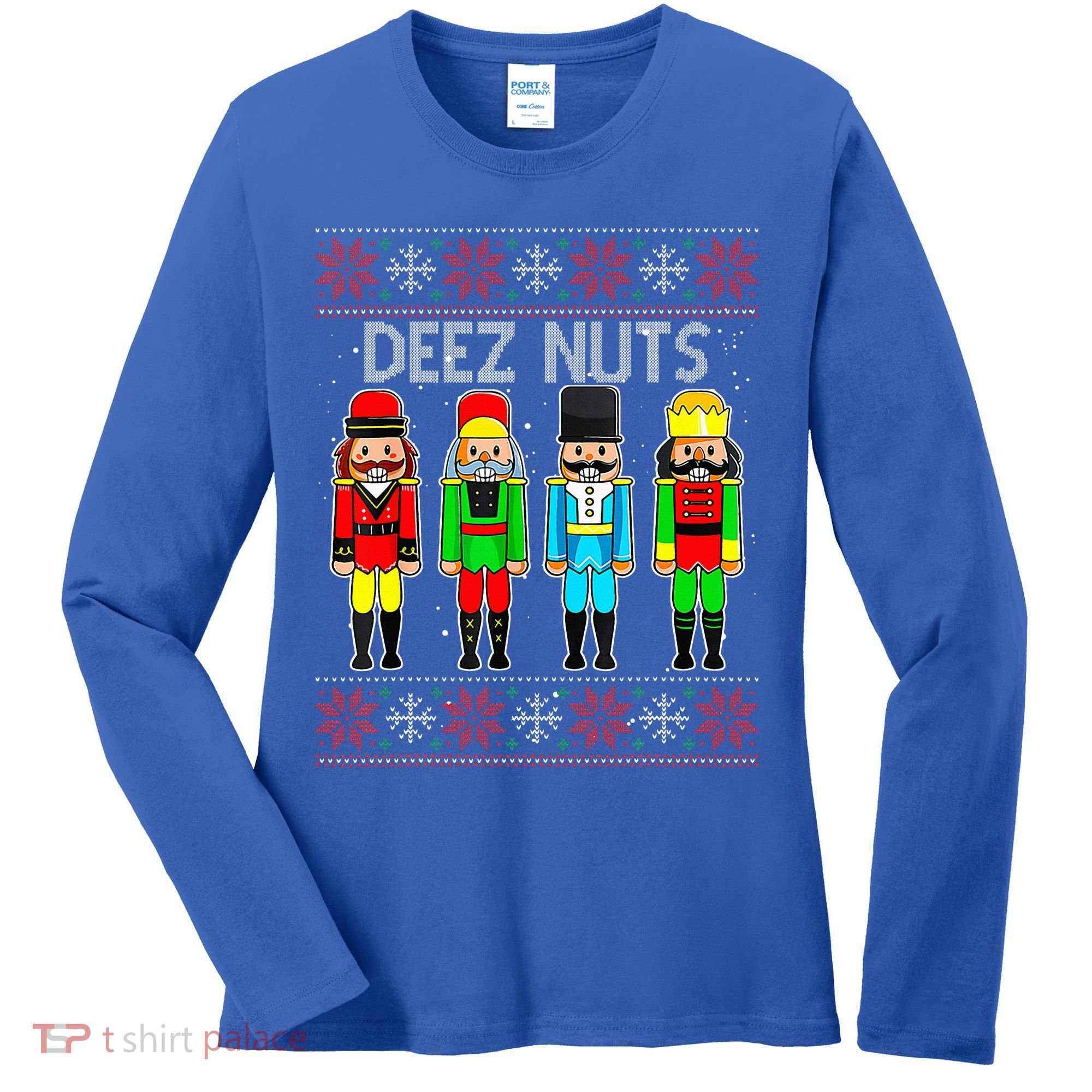 Deez Nuts Nutcracker Ugly Christmas Sweater Funny Xmas Women's Long Sleeve Shirt