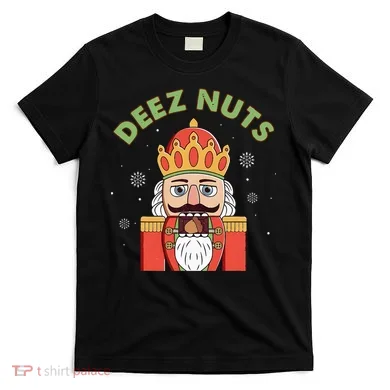 Deez Nuts Nutcracker Nut Christmas Pjs T-Shirt
