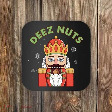 Deez Nuts Nutcracker Nut Christmas Pjs Coaster