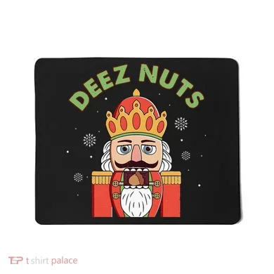 Deez Nuts Nutcracker Nut Christmas Pjs Mousepad