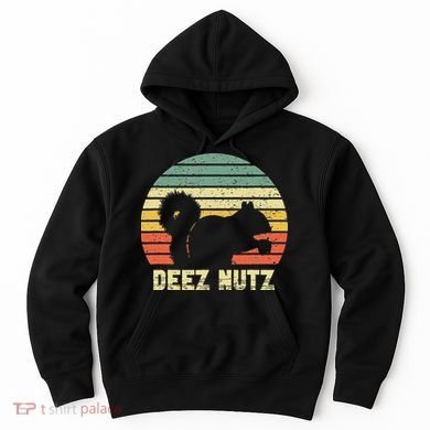Deez Nuts Nutcracker Squirrel Deez Nutz Deezs Nut Funny Hoodie