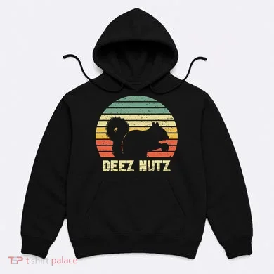 Deez Nuts Nutcracker Squirrel Deez Nutz Deezs Nut Funny Hoodie