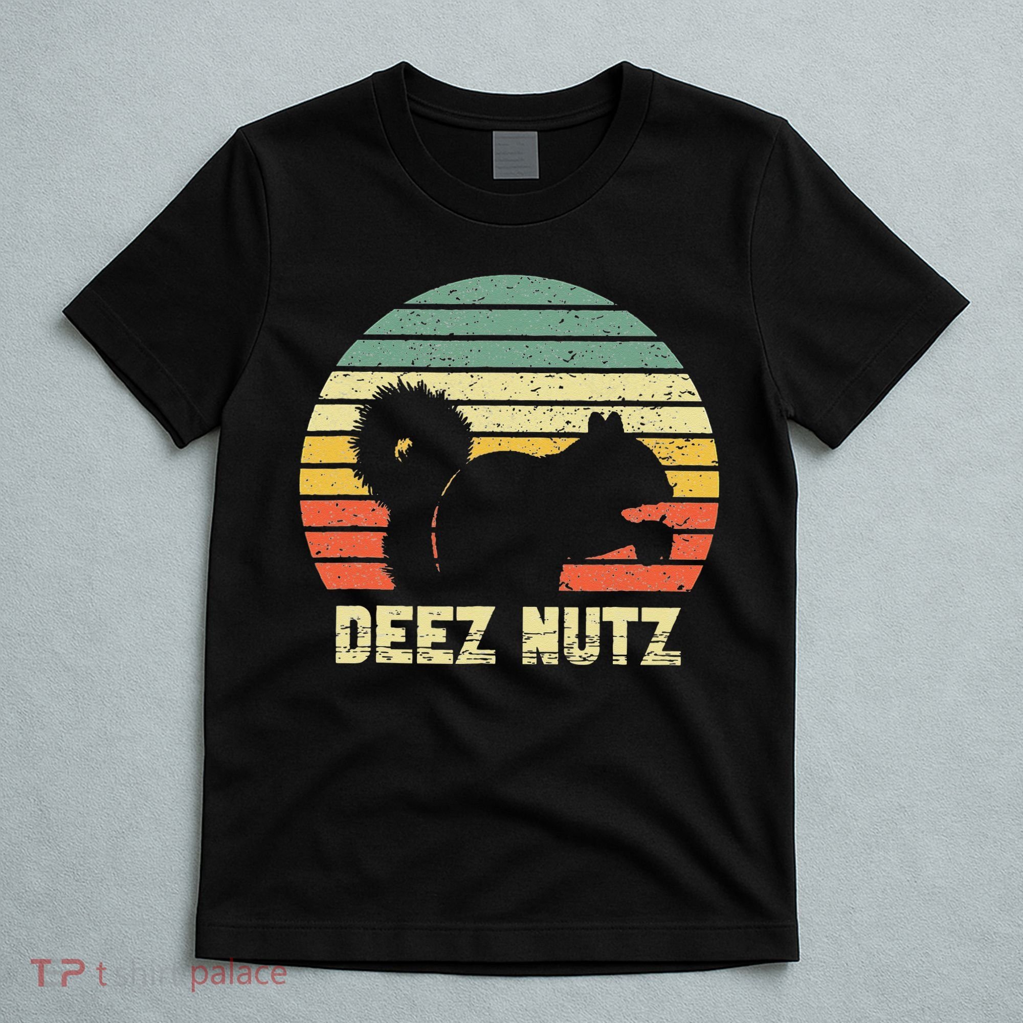 Deez Nuts Nutcracker Squirrel Deez Nutz Deezs Nut Funny T-Shirt