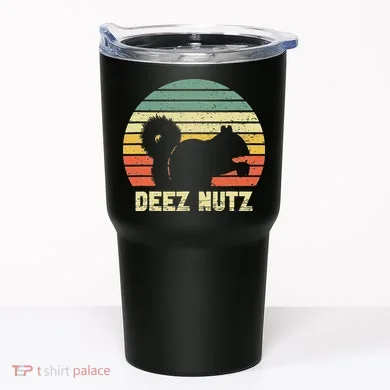 Deez Nuts Nutcracker Squirrel Deez Nutz Deezs Nut Funny Tumbler