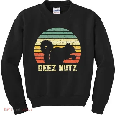 Deez Nuts Nutcracker Squirrel Deez Nutz Deezs Nut Funny Kids Sweatshirt