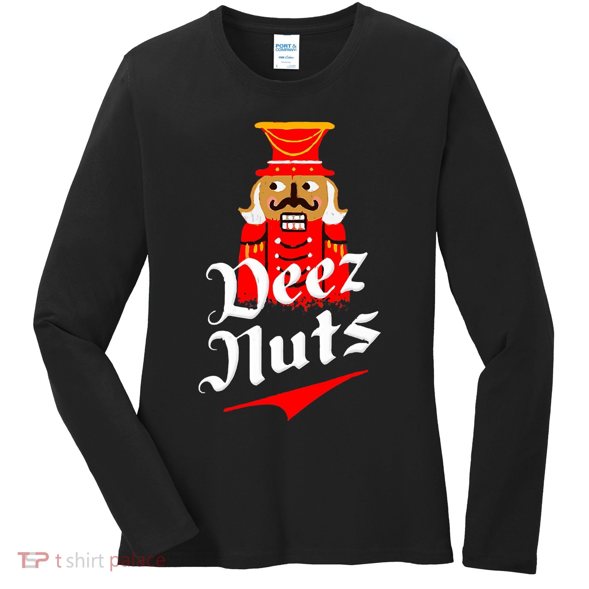 Deez Nuts Nutcracker Shirt Funny Ugly Christmas Xmas Women's Long Sleeve Shirt