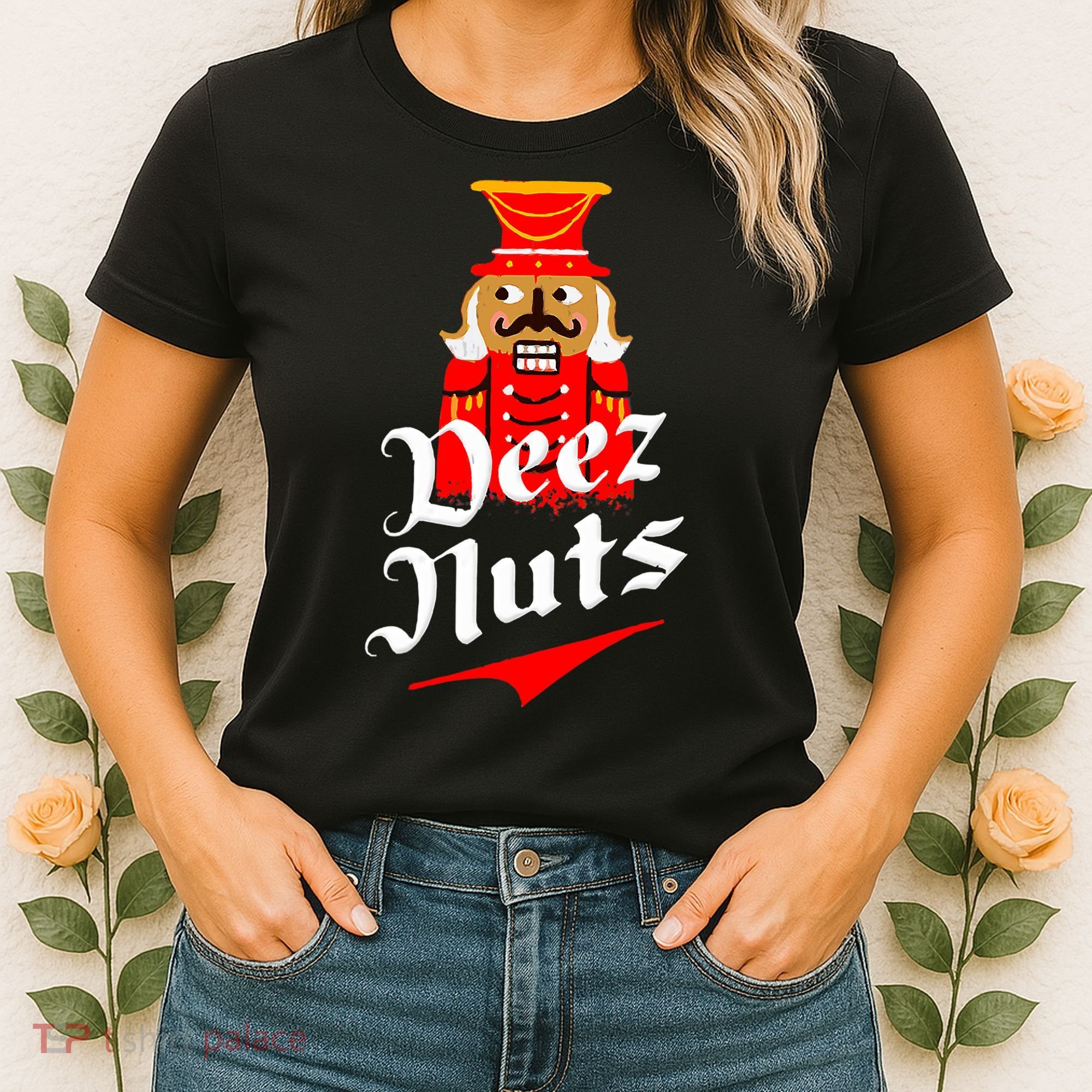 Deez Nuts Nutcracker Shirt Funny Ugly Christmas Xmas Women's T-Shirt