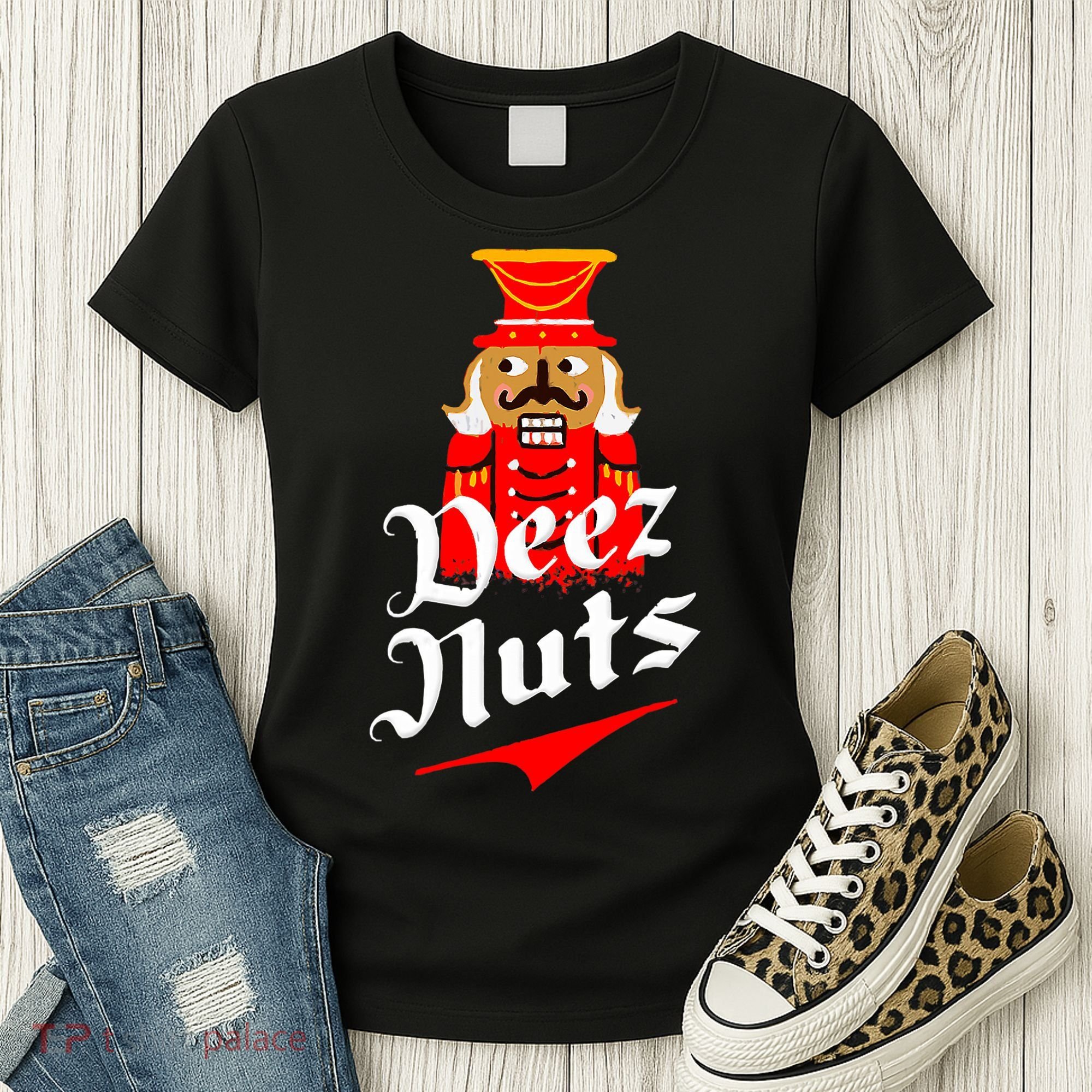 Deez Nuts Nutcracker Shirt Funny Ugly Christmas Xmas Women's T-Shirt