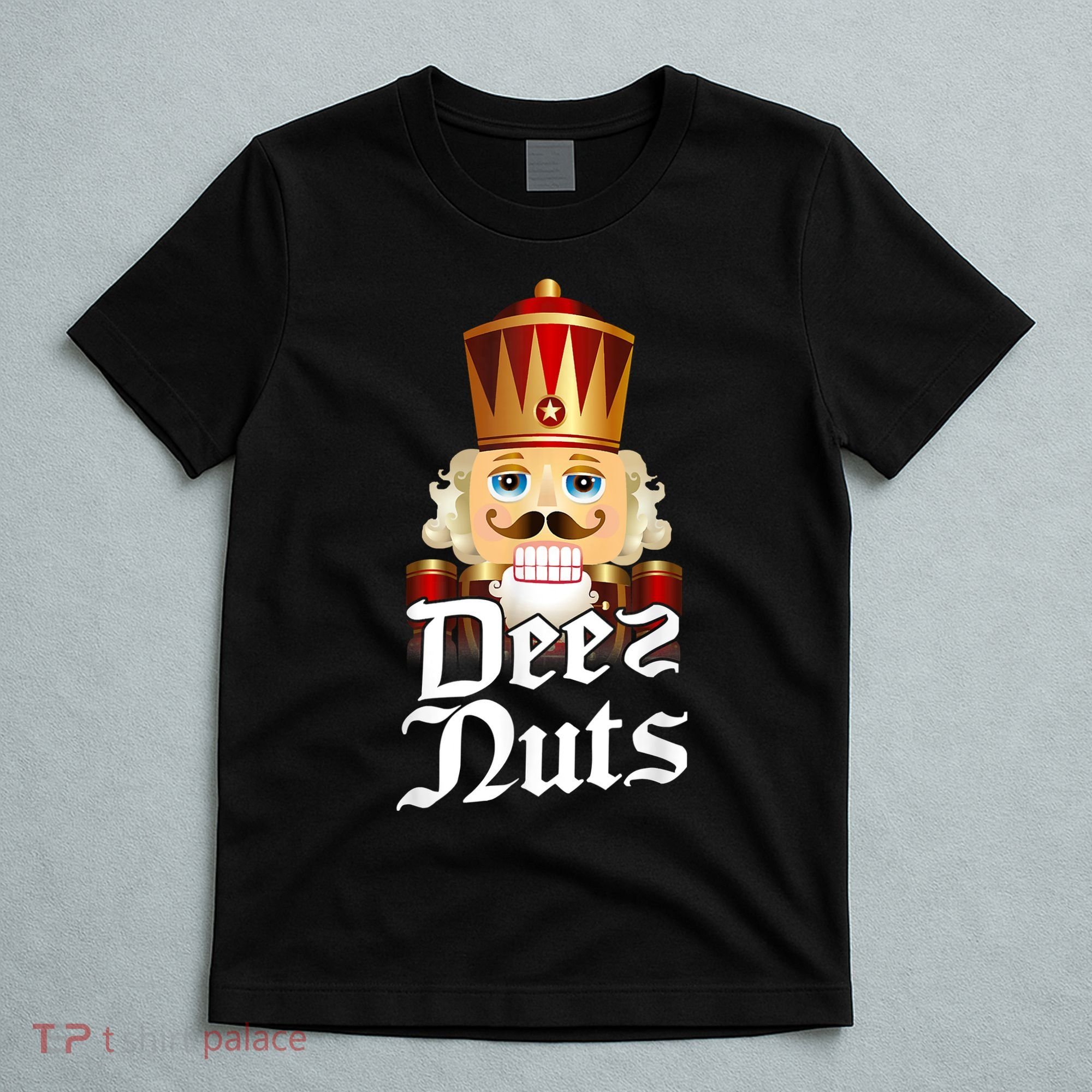 Deez Nuts Nutcracker Nut Funny Xmas Christmas Pajama Family T-Shirt