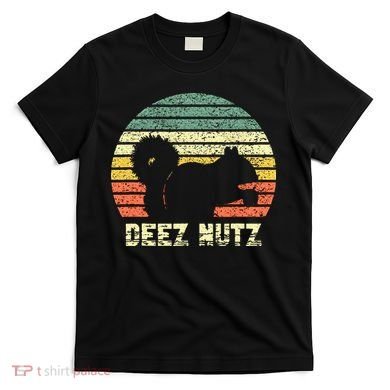 Deez Nuts Nutcracker Squirrel Deez Nutz Deezs Nut Funny T-Shirt