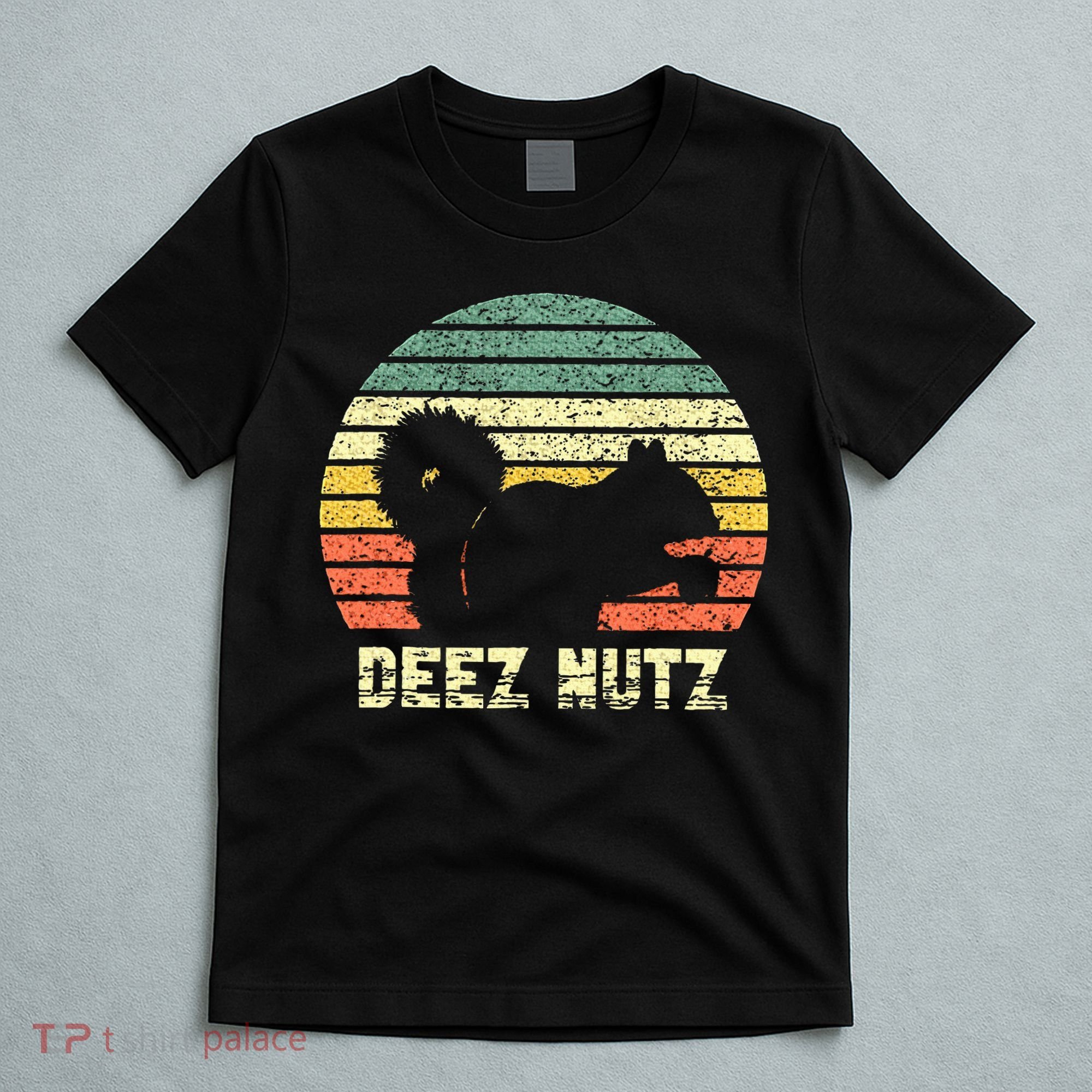 Deez Nuts Nutcracker Squirrel Deez Nutz Deezs Nut Funny T-Shirt