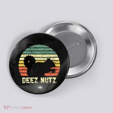 Deez Nuts Nutcracker Squirrel Deez Nutz Deezs Nut Funny Button