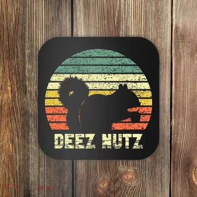 Deez Nuts Nutcracker Squirrel Deez Nutz Deezs Nut Funny Coaster