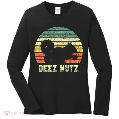 Deez Nuts Nutcracker Squirrel Deez Nutz Deezs Nut Funny Women's Long Sleeve Shirt
