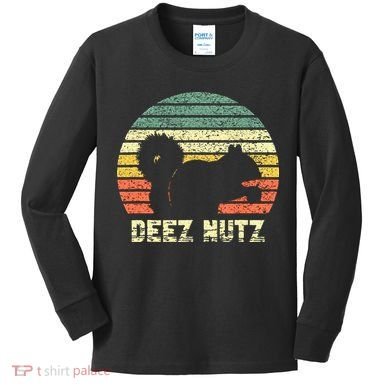 Deez Nuts Nutcracker Squirrel Deez Nutz Deezs Nut Funny Kids Long Sleeve Shirt