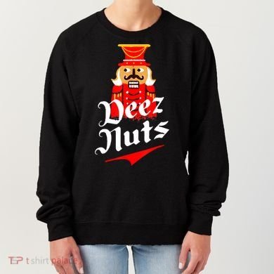 Deez Nuts Nutcracker Shirt Funny Ugly Christmas Sweater Women's Sweatshirt