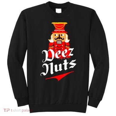 Deez Nuts Nutcracker Shirt Funny Ugly Christmas Sweater Sweatshirt