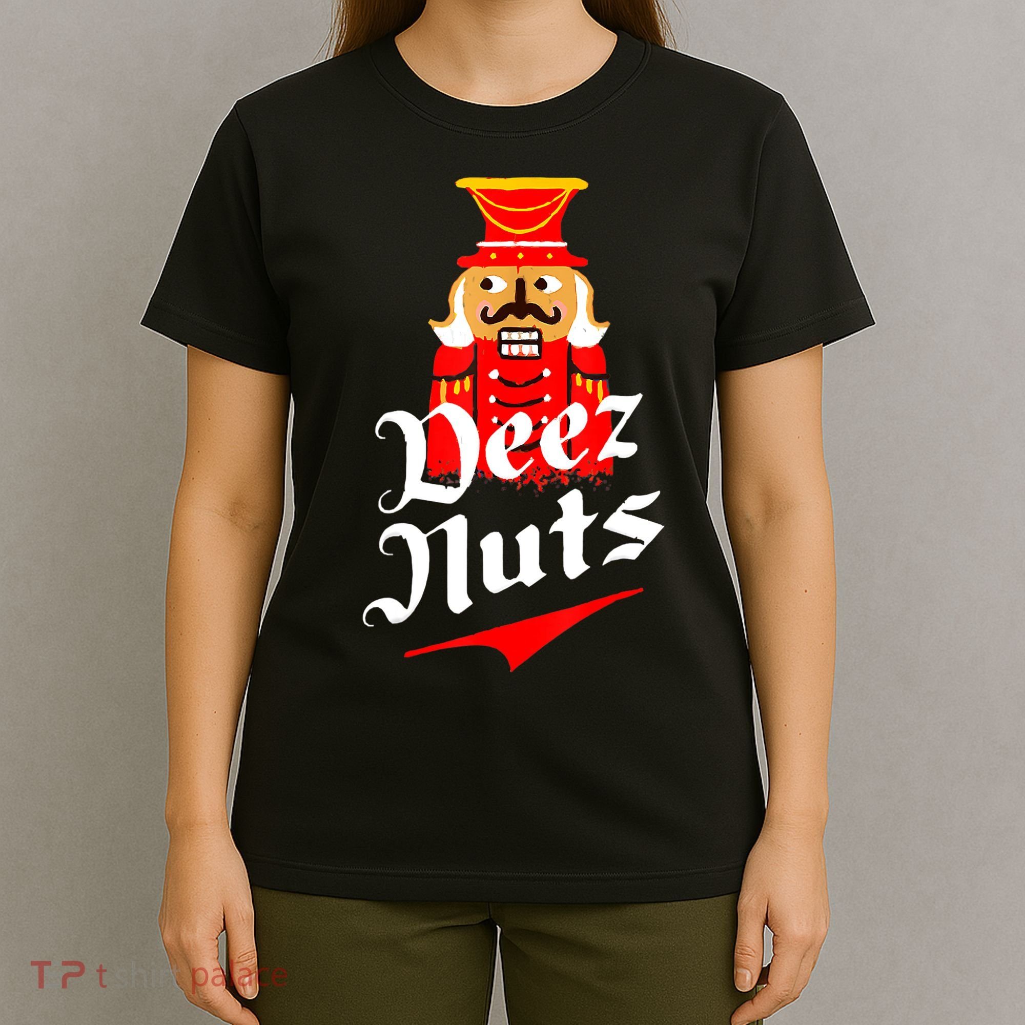 Deez Nuts Nutcracker Shirt Funny Ugly Christmas Sweater T-Shirt
