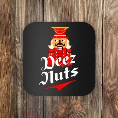 Deez Nuts Nutcracker Shirt Funny Ugly Christmas Sweater Coaster