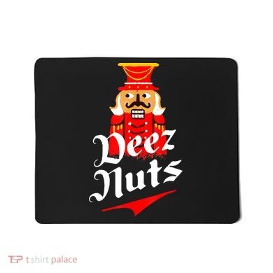 Deez Nuts Nutcracker Shirt Funny Ugly Christmas Sweater Mousepad