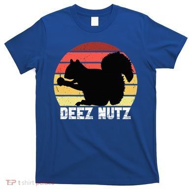 Deez Nutz Nutcracker Squirrel Gopher Chipmunk Dees Nuts T-Shirt