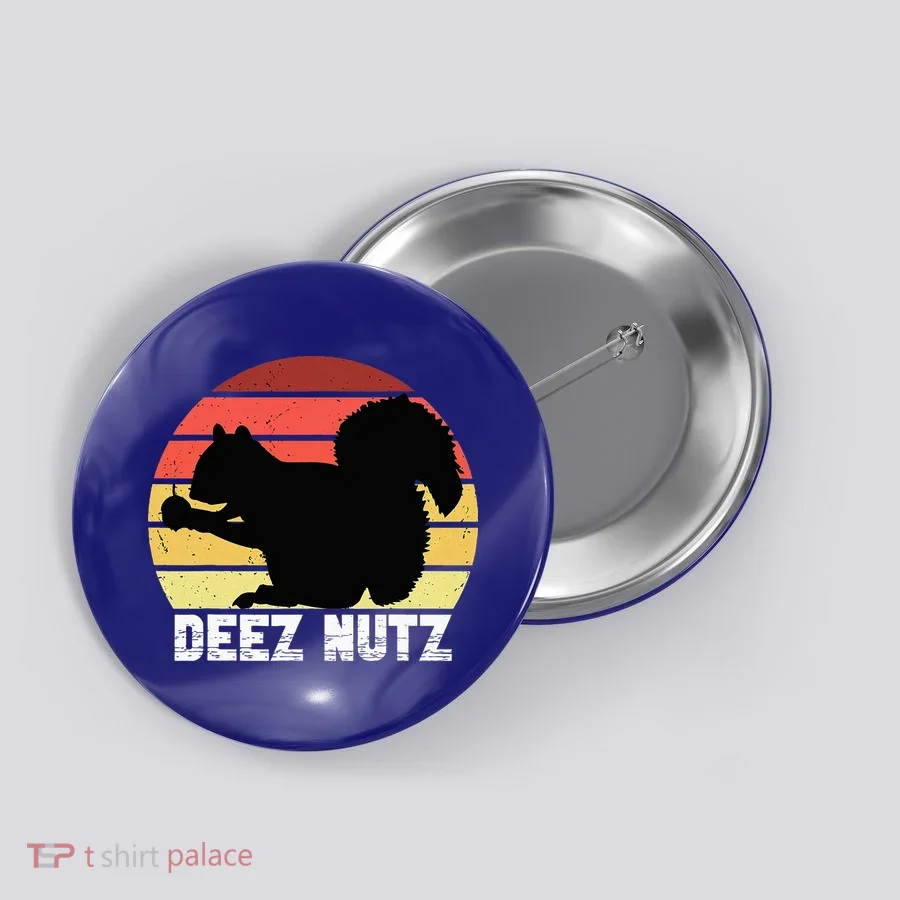 Deez Nutz Nutcracker Squirrel Gopher Chipmunk Dees Nuts Button