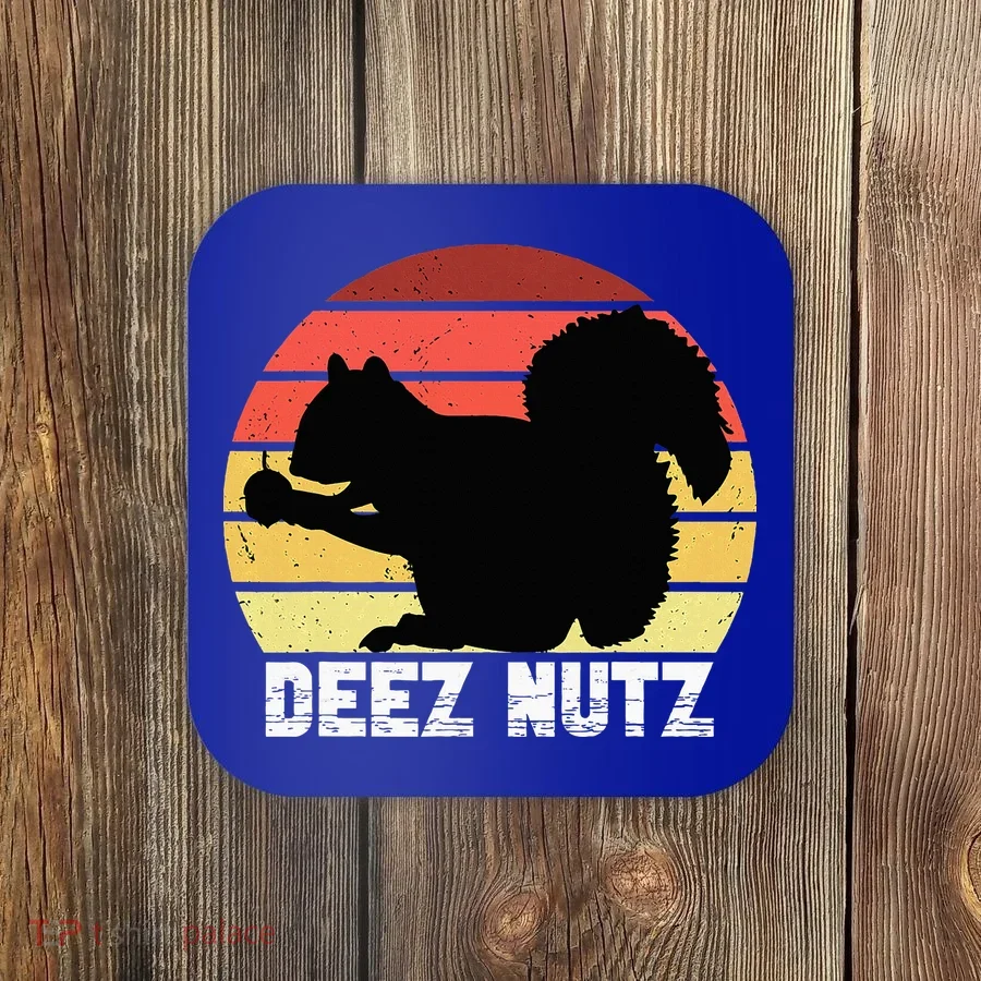 Deez Nutz Nutcracker Squirrel Gopher Chipmunk Dees Nuts Coaster
