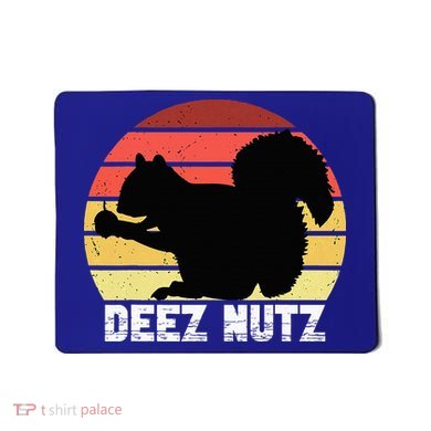 Deez Nutz Nutcracker Squirrel Gopher Chipmunk Dees Nuts Mousepad