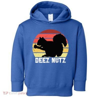 Deez Nutz Nutcracker Squirrel Gopher Chipmunk Dees Nuts Toddler Hoodie