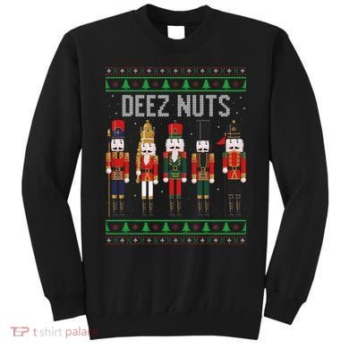 Deez Nuts Nutcracker Funny Ugly Christmas Sweater Meme Gift Sweatshirt