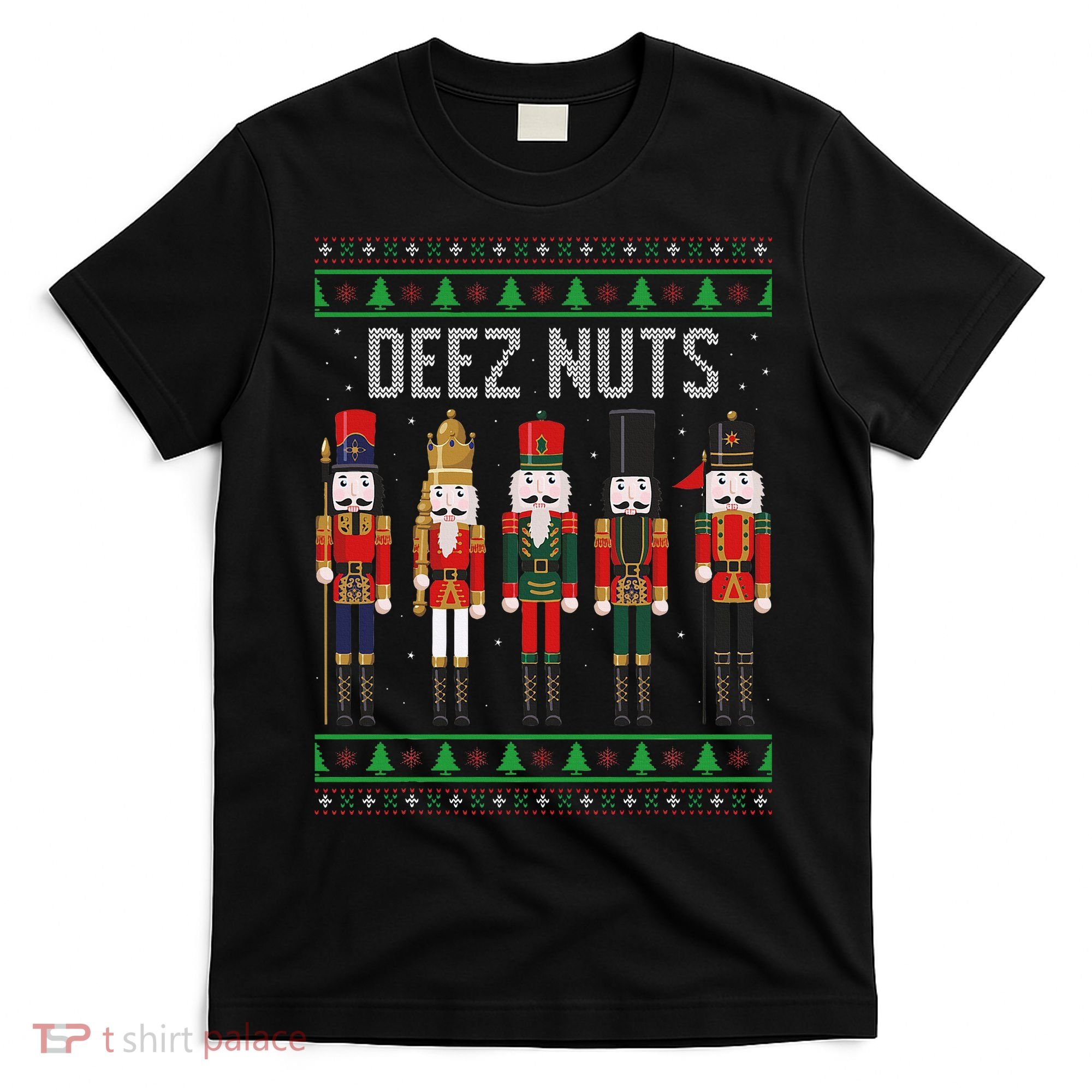 Deez Nuts Nutcracker Funny Ugly Christmas Sweater Meme Gift T-Shirt