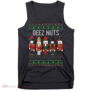 Deez Nuts Nutcracker Funny Ugly Christmas Sweater Meme Gift Tank Top