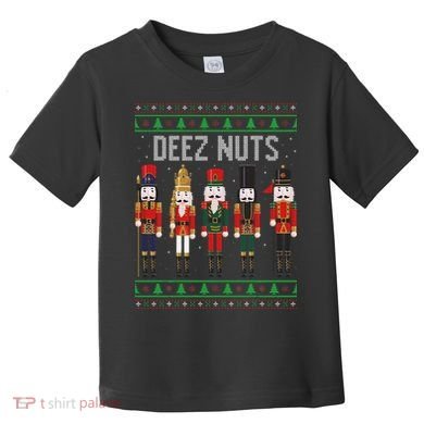 Deez Nuts Nutcracker Funny Ugly Christmas Sweater Meme Gift Toddler T-Shirt