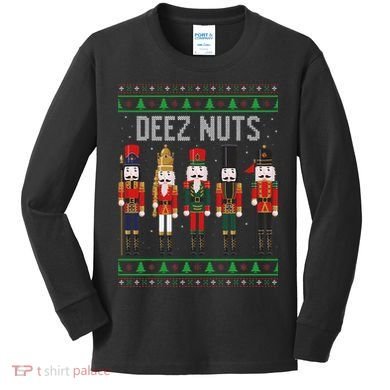 Deez Nuts Nutcracker Funny Ugly Christmas Sweater Meme Gift Kids Long Sleeve Shirt
